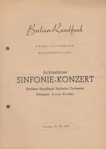 Berliner Rundfunk. Charlottenburg.  Masurenallee. Großer Sendesaal: Achzehntes Sinfonie - Konzert. Berliner Rundfunk - Sinfonie - Orchester. Dirigent: Rother, Artur. Solist: Töttcher, Hermann ( Oboe...