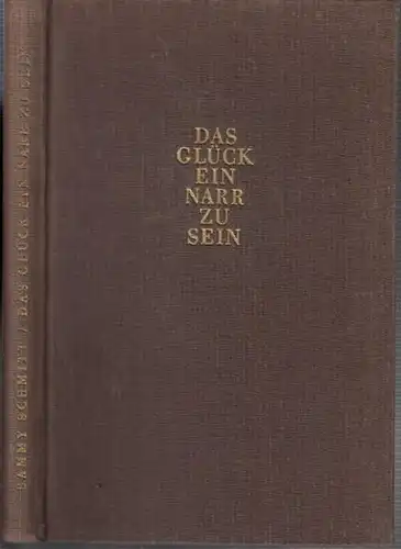 Schmitt, Sammy: Das Glück ein Narr zu sein. Erzählung. 