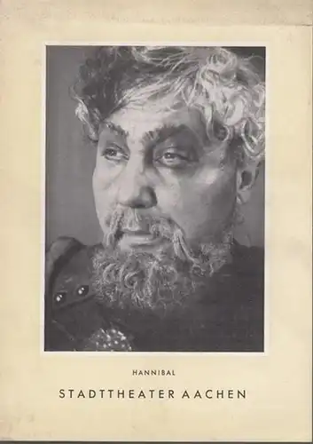 Aachen. - Stadttheater. - Elisabeth Miltrup (Hrsg.): Hannibal. Programmzettel des Stadttheaters Aachen. Inszenierung: Hans Schalla, mit u. a.: Heinrich Wildberg, Arno Ebert, Margarete von Benda. Weiterer Inhalt: Hannibal und die Gegenwart / Moeller van de