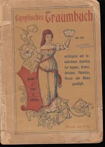 Ägyptisches Traumbuch: Oniromantie oder Traumdeutekunst aus den wichtigsten  und bewährtesten Schriften der Aegypter, Araber, Griechen, Perser, Phönicier und Römer geschöpft. Egyptisches Traumbuch. 