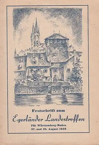 Zerlik, Otto (Bearb.): Festschrift zum Egerländer Landestreffen für Württemberg-Baden. 27. und 28. August 1949 Plochingen-Neckar. 