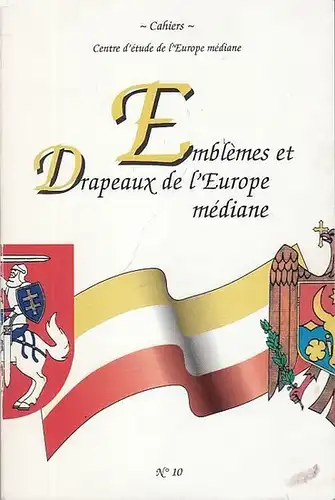 Institut National des Langues et Civilisations Orientales (Ed.): Emblèmes et Drapeaux de l ' Europe mediane. (Publications Langues ' o - Cahiers  No. 10 -  Centre d ' etude de l ' Europe mediane). 