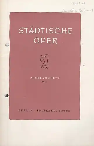 Städtische Oper Berlin. - Intendant Ebert, Carl. - Karel Sabina. - Friedrich Smetana: Programmheft Nr. 4. Spielzeit 1960 / 1961. Mit Besetzungsliste zu: Die verkaufte...