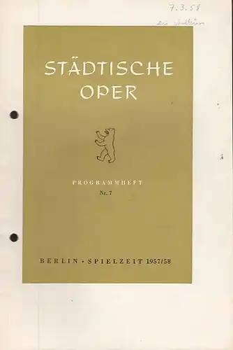 Städtische Oper Berlin. - Intendant Ebert, Carl. - Richard Wagner: Programmheft Nr. 7. Spielzeit 1957 / 1958. Mit Besetzungsliste zu: Die Walküre. Musikalische Leitung: Artur...