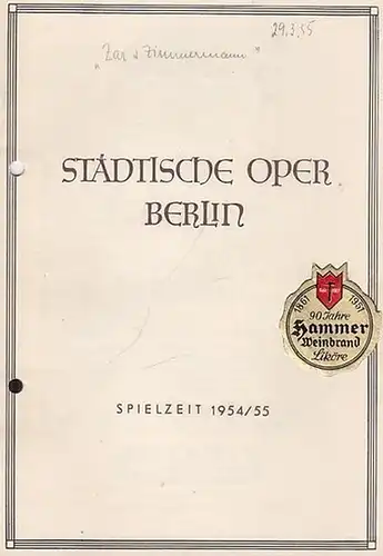 Städtische Oper Berlin. - Lortzing, Albert: Programmheft. Spielzeit 1954 / 1955. Mit Besetzungsliste zu: Zar und Zimmermann. Musikalische Leitung: Hans Lenzer / Inszenierung: Fritz Dittgen...