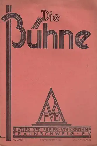 Volksbühne Braunschweig. - Bühne, Die. - Schriftleitung: Robert Klingemann: Die Bühne. Nummer 4, November 1929, VI. Jahrgang. Blätter der Freien Volksbühne Braunschweig e. V. 