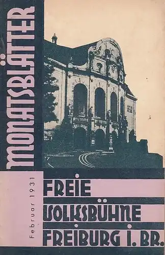 Freiburg i. Br. - Freie Volksbühne. - Julius Schramm und Peter Kappes (verantwortlich). - Ralph Benatzky: Monatsblätter der Freien Volksbühne Freiburg im Breisgau. Nummer 6...