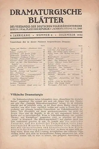 Dramaturgische Blätter. - Verband der Deutschen Volksbühnenvereine. - Schriftleitung: Julius Bab: Nummer 6, Dezember 1932, 9. Jahrgang. Dramaturgische Blätter des Verbandes der Deutschen Volksbühnenvereine. 