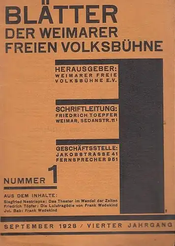 Volksbühne Weimar. - Schriftleitung: Friedrich Toepfer. - Frank Wedekind: Blätter der Weimarer Freien Volksbühne. 1. Heft, September 1928, 4. Jahrgang. Die Kunst dem Volke. Mit...