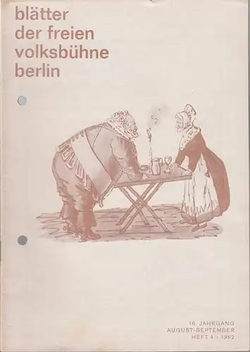 Freie Volksbühne Berlin: Blätter der Freien Volksbühne Berlin. 16. Jahrgang, Heft 4. August - September 1962. 