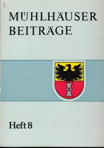 Mühlhausen: Mühlhäuser Beiträge zu Geschichte, Kulturgeschichte, Natur und Umwelt. Heft 8, 1985. Herausgeber: Zentrale Gedenkstätte ' Deutscher Bauernkrieg ' in Mühlhausen / Thür. 