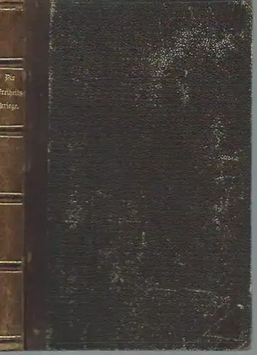 Paulig, F. L: Die Freiheitskriege in Charakterbildern. Nach Musterdarstellungen der deutschen und ausländischen Literatur für Freunde vaterländischer Geschichte, insbesondere für die Jugend und ihre Lehrer bearbeitet. 