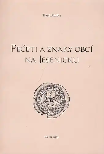 Müller, Karel: Peceti a Znaky Obci na Jesenicku. 