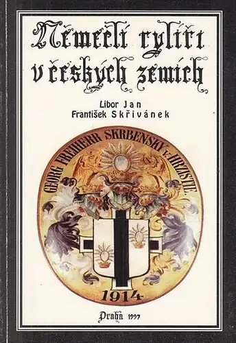 Libor, Jan  / Frantisek Skrivanek: Nemecti rytiri v ceskych zemich. 