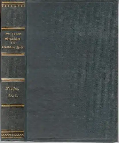 Vehse, Eduard: Geschichte der Höfe des Hauses Sachsen. Dritter Theil ( = Geschichte der deutschen Höfe seit der Reformation, 30. Band, 5. Abtheilung : Sachsen. 3. Theil ). 