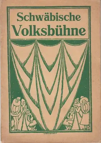 Schwäbische Volksbühne. - Hrsg.: Verein zur Förderung der Volksbildung. - Joh. M. Wischnewsky: Die Schwäbische Volksbühne. Denkschrift. 