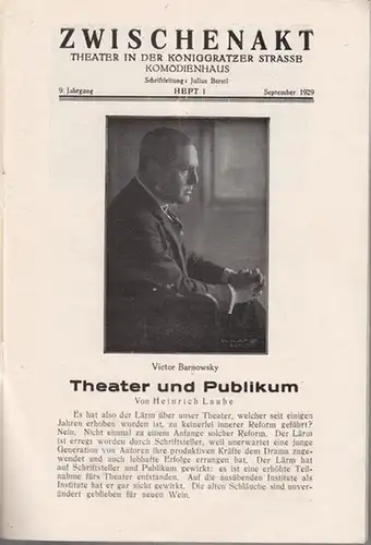 Zwischenakt. - Barnowsky - Bühnen. - Theater in der Königgrätzer Strasse. Komödienhaus. - Schriftleitung: Felix Joachimson. - Julius Berstl. - Fritz Wendhausen. - Traugott Müller...