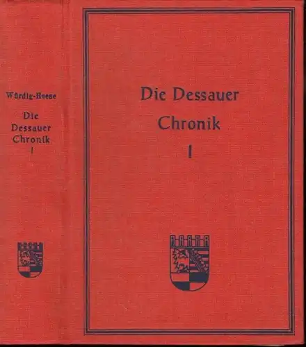 Heese, Bernhard. - Würdig, L. - Bernhard Hein: Die Dessauer Chronik I ( bis 1758 ). - Aus dem Inhalt: Vom Steinzeitdorfe um Fürstensitze /...