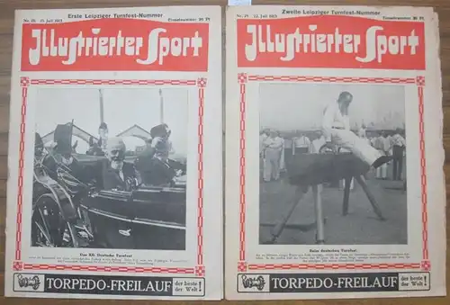 Illustrierter Sport. - Abraham, Fritz (Red.): Illustrierter Sport. Erste und zweite Leipziger Turnfest-Nummer: Nr. 28 vom 15. Juli 1913 / Nr. 29 vom 22. Juli 1913, beide im 5. Jahrgang. 