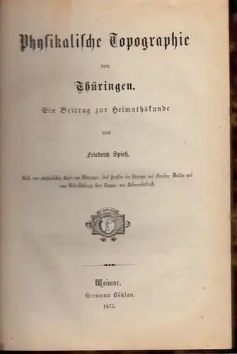 Spieß, Friedrich: Physikalische Topographie von Thüringen. Ein Beitrag zur Heimathskunde. 