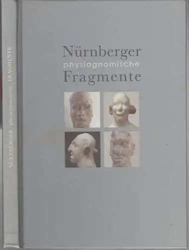 Nürnberger, Bernhard (Fotos). - Gestaltung:  Nina Alt. - Texte: Martin Rennert / Gris Breton / Michael Nungesser / Jörg Riegel / Mechthild Weisser u. a: Physiognomische Fragmente. 