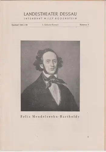 Dessau. - Landestheater. - Intendant: Willy Bodenstein. - Felix Mendelssohn - Bartholdy u. a: Spielzeit 1951 / 1952, Nummer 7. - 1. Sinfonie - Konzert...