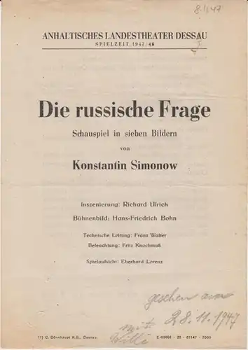 Dessau. - Anhaltisches Landestheater. - ( Intendant: Georg Hartmann ). - Konstantin Simonow: Anhaltisches Landestheater Dessau.  Besetzungsliste zu : Die russische Frage ( Konstantin Simonow ). - November 1947, Spielzeit 1947 / 1948. - Inszenierung: Richa