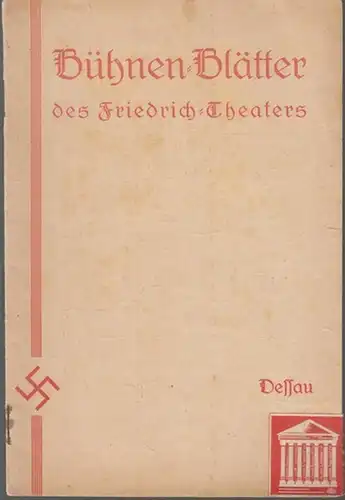 Dessau. - Friedrich - Theater. - Anhaltisches Theater. - Landestheater. - Bühnenblätter. - ( Intendant: Graf Solms - Laubach ). - Ladislaus Bus - Fekete:...