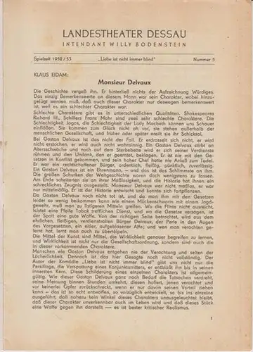 Dessau. - Landestheater. - Anhaltisches Theater. - Intendant: Willy Bodenstein. - Red.: Erhard Schmidt. - Friedrich Gentz: Landestheater Dessau. Heft 5 der Spielzeit 1952 / 1953. - Mit Besetzungsliste zu: Liebe ist nicht immer blind. - Inszenierung: Hans 