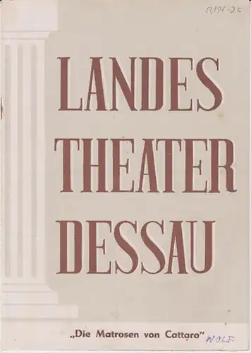 Dessau. - Landestheater. - Anhaltisches Theater. - Intendant: Willy Bodenstein. - Red. : Ernst Richter. - Friedrich Wolf: Landestheater Dessau. Heft 26 der Spielzeit 1953 / 1954. - Mit Besetzungsliste zu: Die Matrosen von Cattaro ( Schauspiel von Friedric