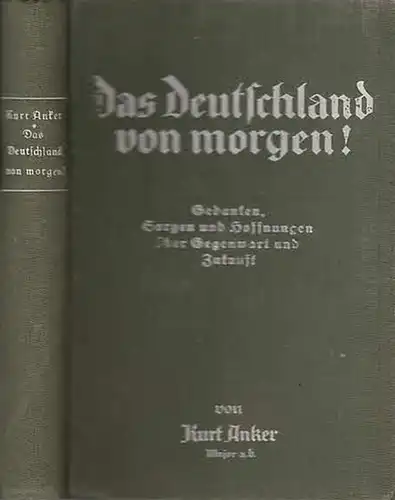 Anker, Kurt: Das Deutschland von morgen - Gedanken, Sorgen und Hoffnungen über Gegenwart und Zukunft. 