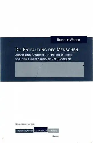 jacoby, Heinrich.- Rudolf Weber: Die Entfaltung des Menschen. Arbeit und Bestreben Heinrich Jacobys vor dem Hintergrund seiner Biographie. (= Schriftenreihe der Heinrich Jacoy- / Elsa Gindler-Stiftung, Band 4). 