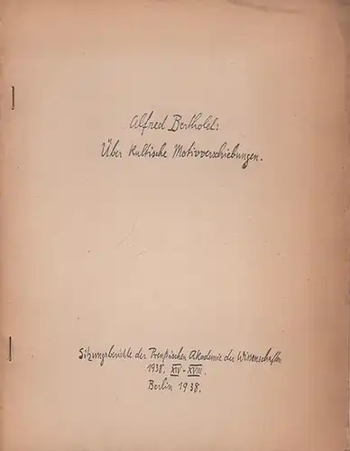 Bertholet, Alfred: Über kultische Motivverschiebungen.   ( Sonderabdruck  der  Sitzungsberichte der Preussischen Akademie der Wissenschaften.  Philosophisch-historische Klasse.  1938. XIV-XVIII). 