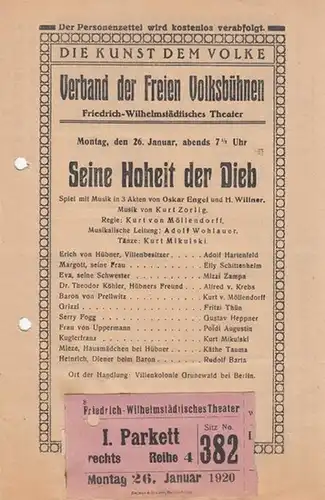 Berlin, Volksbühne e.V. - Friedrich - Wilhelmstädtisches Theater. - Oskar Engel / H. Willner. - Kurt Zorlig. - Kurt von Möllendorff: Seine Hoheit der Dieb...