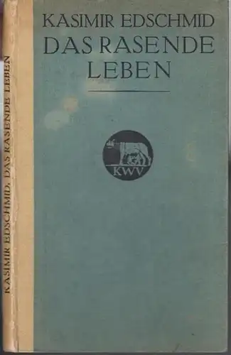 Edschmid, Kasimir: Das rasende Leben. Zwei Novellen. ( Bücherei " Der jüngste Tag ", Band 20 ). - Inhalt: Das beschämende Zimmer / Der tödliche Mai. 