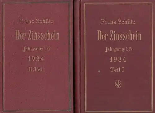 Schütz, Franz: Der Zinsschein. Zusammenstellung sämtlicher deutschen und der hauptsächlichsten ausländischen Eisenbahn-, Bank-, Industrie- und Versicherungs-Aktien und Obligationen sowie der Anleihen und Pfandbriefe von Staaten...