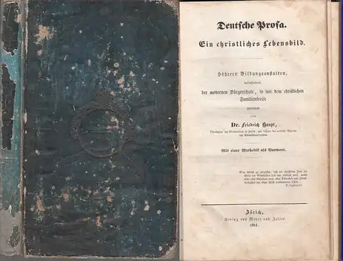 Haupt, Friedrich: Deutsche Prosa. Ein christliches Lebensbild. Höheren Bildungsanstalten, insbesondere der modernen Bürgerschule, sowie dem christlichen Familienkreise gewidmet. Mit einer Methodik als Vorwort. (=Deutsche Sprache...