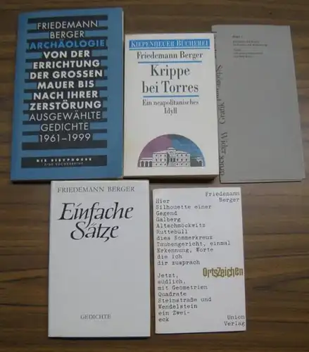 Berger, Friedemann: Konvolut mit 5 Titeln: 1) Friedemann Berger - Gedichte. 2) Krippe bei Torres. Ein neapolitanisches Idyll. 3) Einfache Sätze. Gedichte. 4) Archäologie. Von...