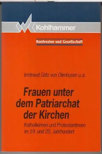 Götz von Olenhusen, Irmtraud / Mergel, Thomas / Paletschek, Sylvia / Meiwes, Relinde / Baumann, Ursula u. a: Frauen unter dem Patriarchat der Kirchen. Katholikinnen...