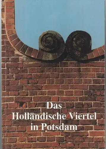 Potsdam. - Schmelz, Ulrich / Regine Rüss: Das Holländische Viertel in Potsdam. Kurzer geschichtlicher Abriß von Ulrich Schmelz, Fototeil im Anhang von Regine Rüss. 