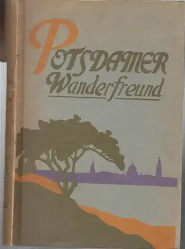 Potsdm. - Reiche, E. / A. Wisanowski: Potsdamer Wanderfreund - Führer durch Potsdam und seine weitere Umgebung mit einem Stadtplan, einer Wanderkarte und vier Kartenskizzen. 