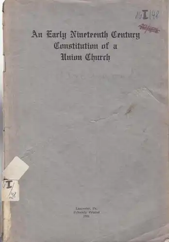 DeLong, Irwin Hoch: An Early Nineteenth Century Constitution of a Union Church. Transcribed and edited with critical, historical and genealogical notes, and illustrated with a facsimile reproduction of a page of autograph signatures. 