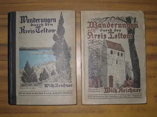 Teltow. - Wilh. Reichner: Wanderungen durch den Kreis Teltow. I. und II. Teil komplett. Mit 50 / 57 Abbildungen nach Federzeichnungen des Verfassers. Sonderdruck aus dem Teltower Kreisblatt. 