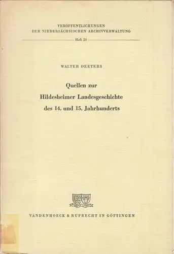 Hildesheim. - Deeters, Walter: Quellen zur Hildesheimer Landesgeschichte des 14. und 15. Jahrhunderts ( Veröffentlichungen der niedersächsischen Archivverwaltung Heft 20 ). 