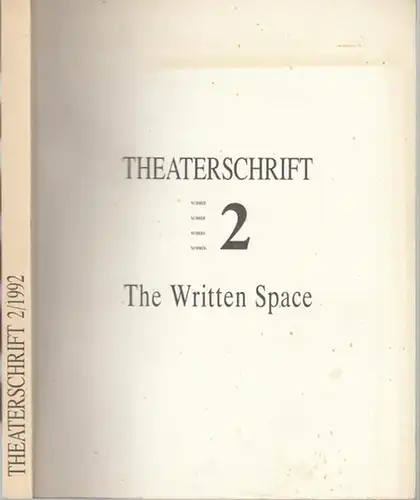 Theaterschrift.- Hugo de Greef, Marianne van Kerkhoven, Petra Serwe u.a: Theaterschrift Nr. 2: Der Geschriebene Raum / The Written Space / L´Espace Ècrit / De Geschreven Ruimte. 