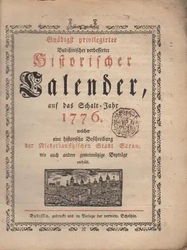 Bautzen / Budißin / Budissin: Gnädigst privilegirter Budißinischer verbesserter historischer Calender, auf das Schalt-Jahr 1776. welcher eine historische Beschreibung der Niederlausitzischen Stadt Sorau, wie auch...