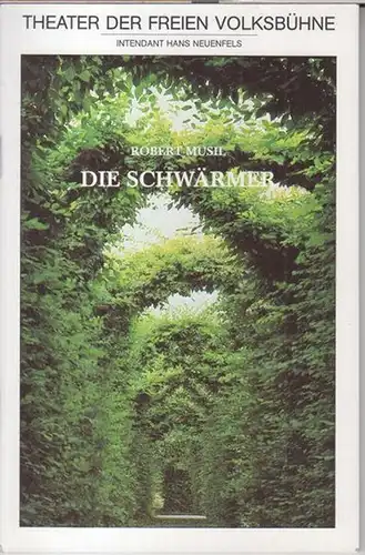 Freie Volksbühne Berlin. - Robert Musil. - Regie: Hans Neuenfels: Programmheft zu: Die Schwärmer. - Spielzeit 1987 / 1988. - Mit: Hermann Treusch, Elisabeth Schwarz, Elisabeth Trissenaar, Ulrich Kuhlmann u. a. 