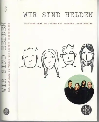 Wir sind Helden. - Winkler, Josef / Albert Koch ( Zusammenstellung und Bearbeitung ): Wir sind Helden. Informationen zu Touren und anderen Einzelheiten. Ein Wir sind Helden - Tagebuch. - Fischer Taschenbuch 17754. 