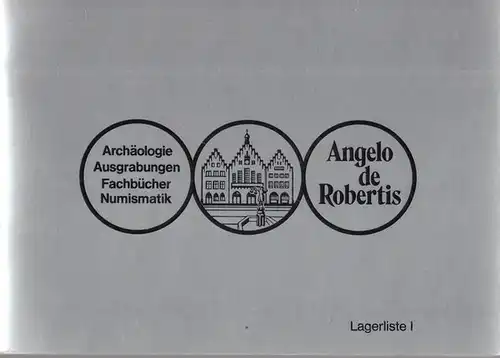 Robertis, Angelo de: Angelo de Robertis - Lagerliste 1: Archäologie, Ausgrabungen, Fachbücher, Numismatik. 