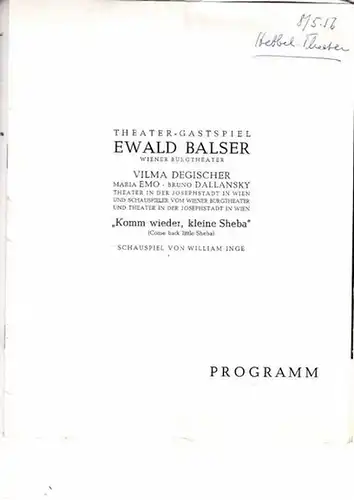 Burgtheater Wien. - Inge, William: Programmheft zu: Komm wieder, kleine Sheba (Comeback little Sheba). Schauspiel von William Inge. Deutsche Bühnenbearbeitung von Leo Mittler. Regie: Ernst...